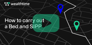 Wealthtime Platform - How to carry out a Bed and SIPP video thumbnail
