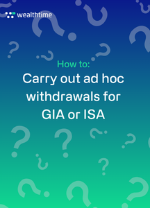 How to carry out ad hoc withdrawals GIA and ISA - Title